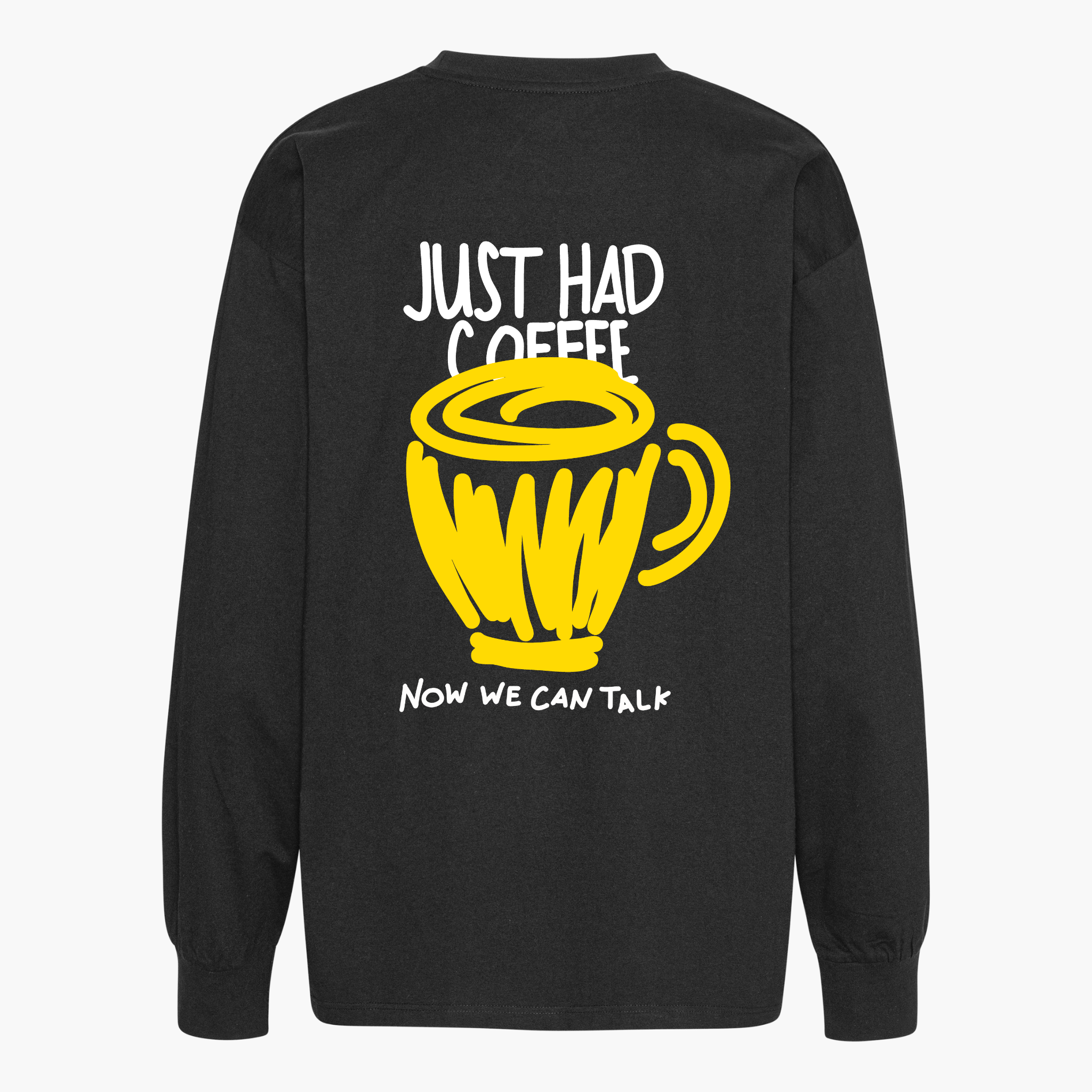 Unisex Oversize Longsleeve "JUST HAD COFFEE"