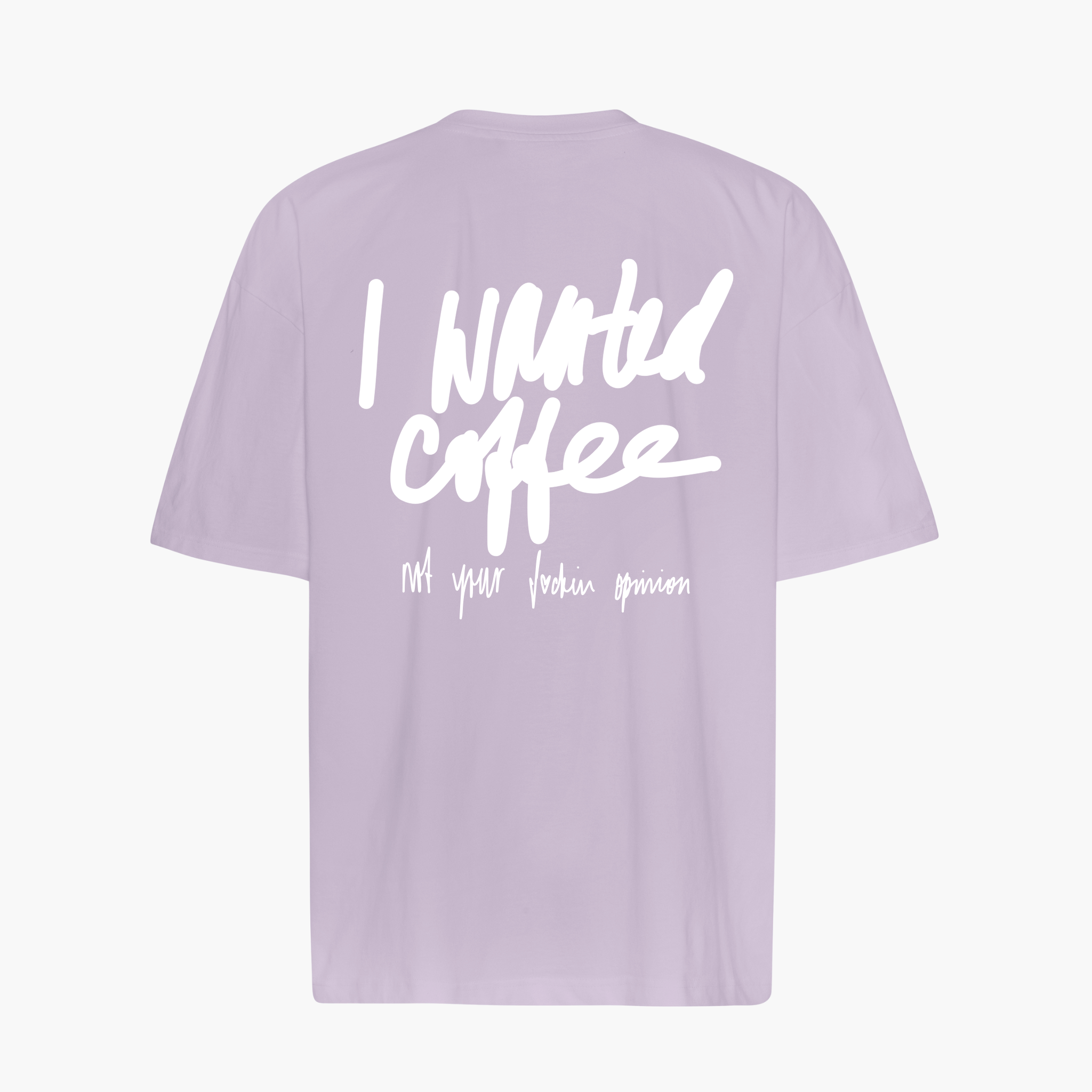 Oversize Shirt "I Wanted Coffee (new version)"