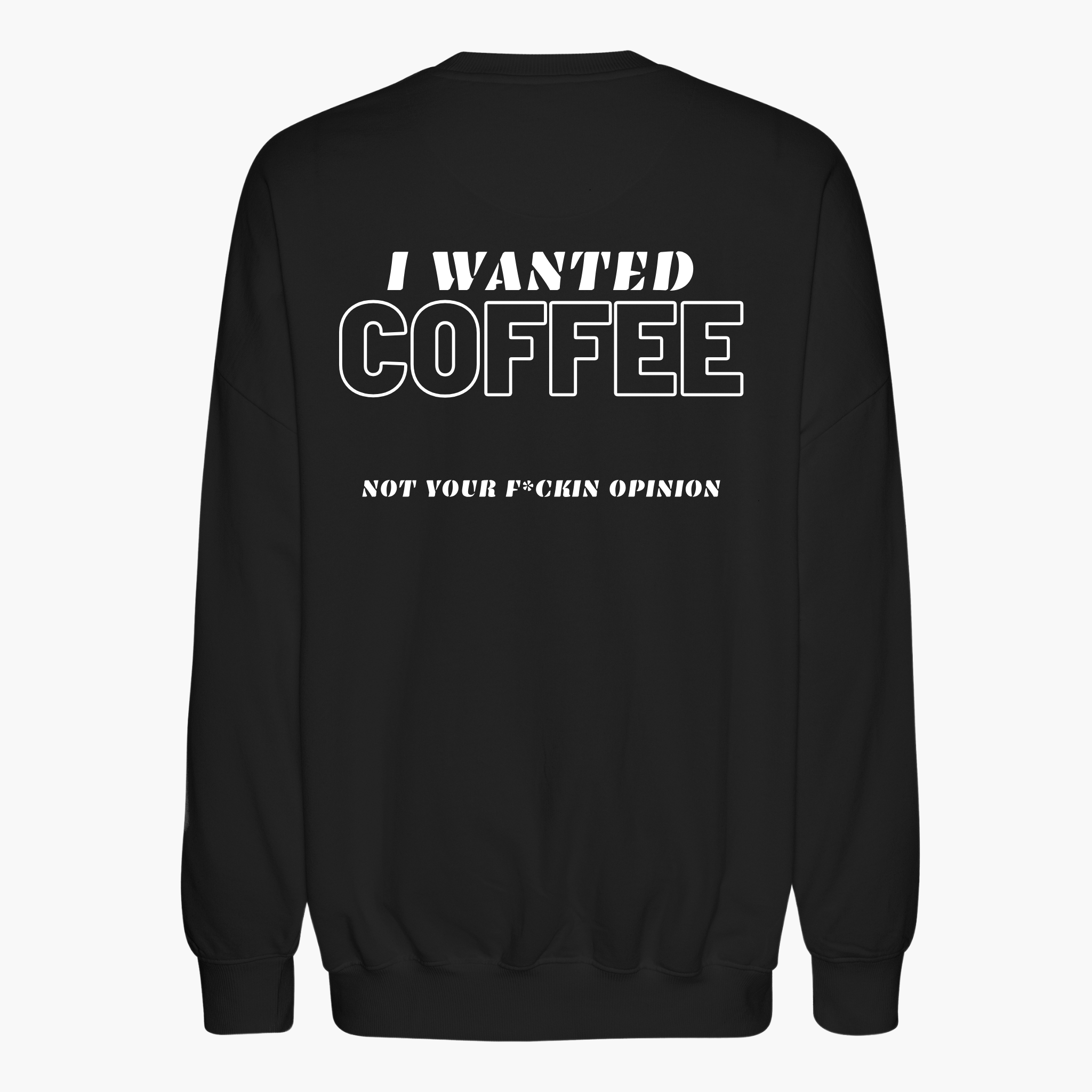 Oversize Sweatshirt "I Wanted Coffee"