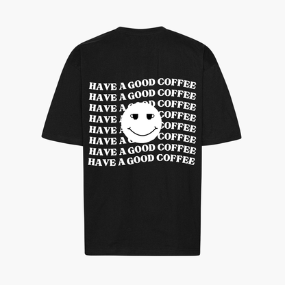 HAVE A GOOD COFFEE - Unisex Oversize T-Shirt