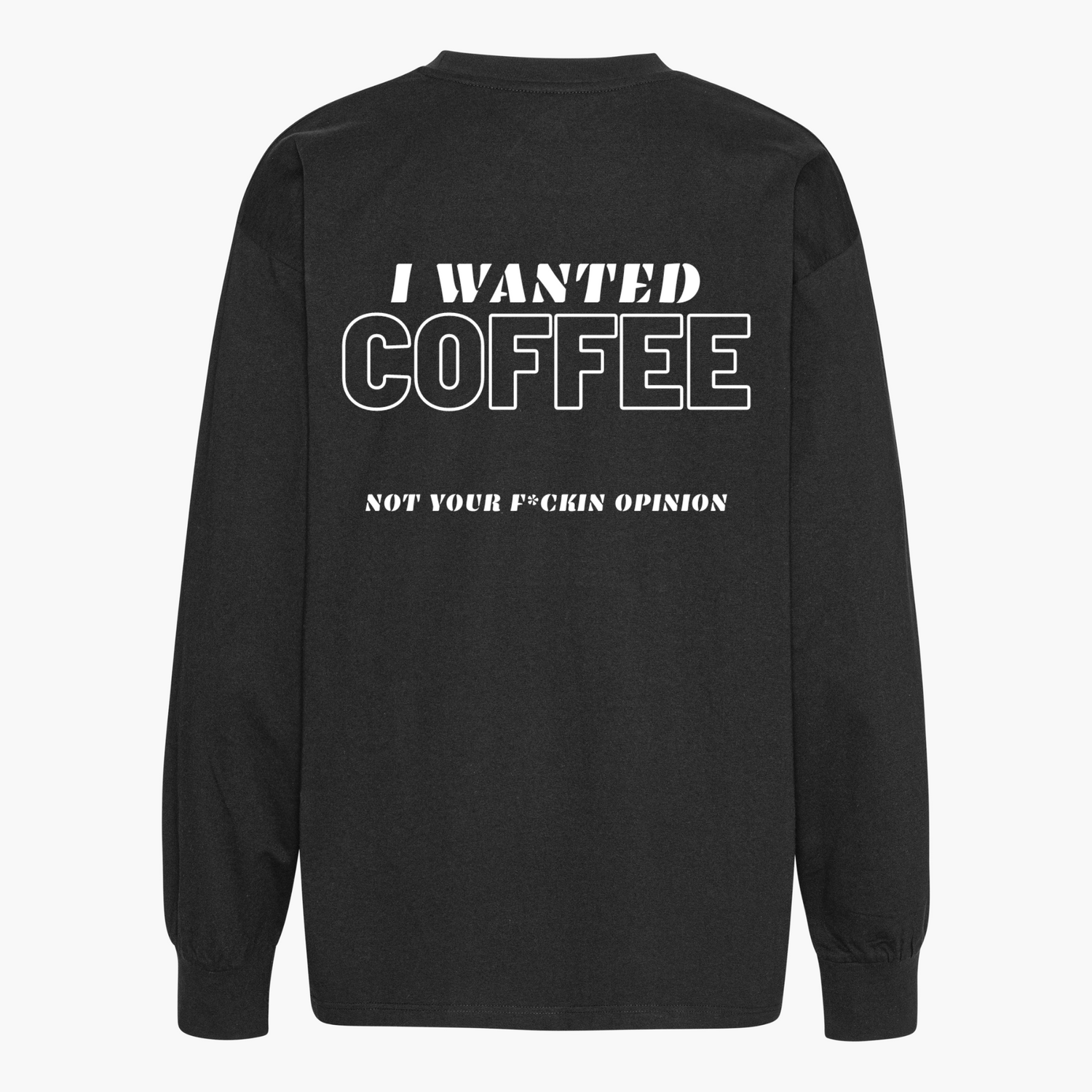Unisex Oversize Longsleeve &quot;I Wanted Coffee&quot;