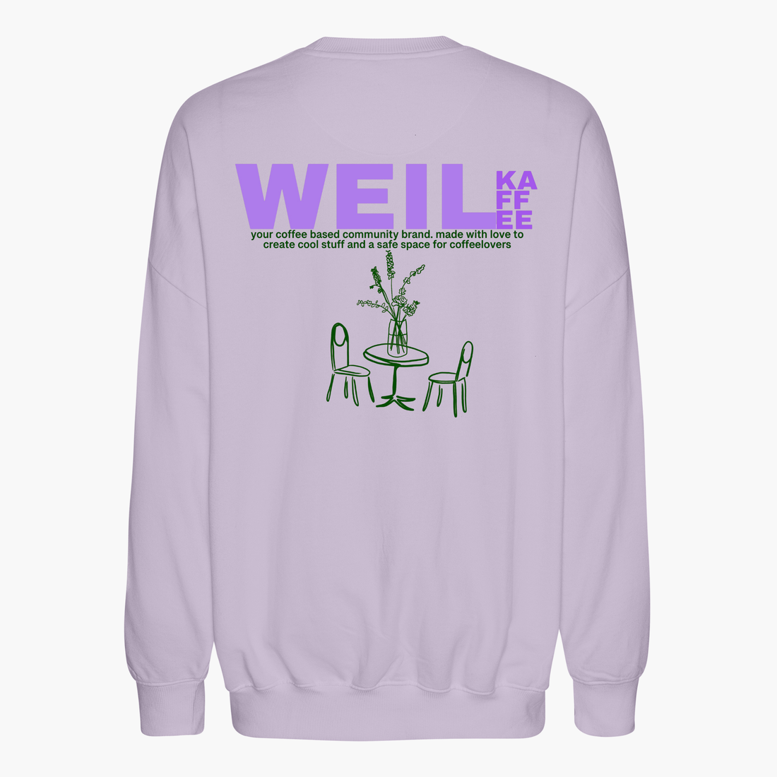 Oversize Sweatshirt "Weil Kaffee (Green Version)"