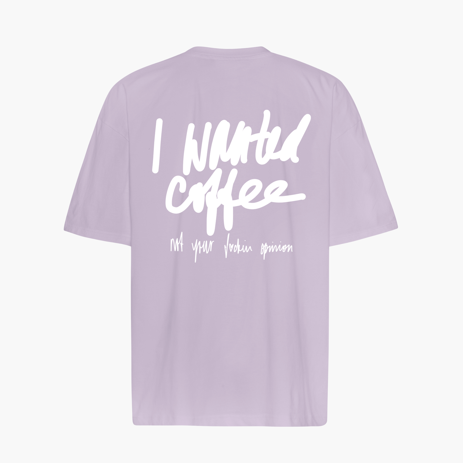 Oversize Shirt "I Wanted Coffee (new version)"