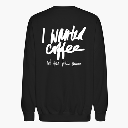 Unisex Oversize Sweatshirt "I Wanted Coffee (new version)"