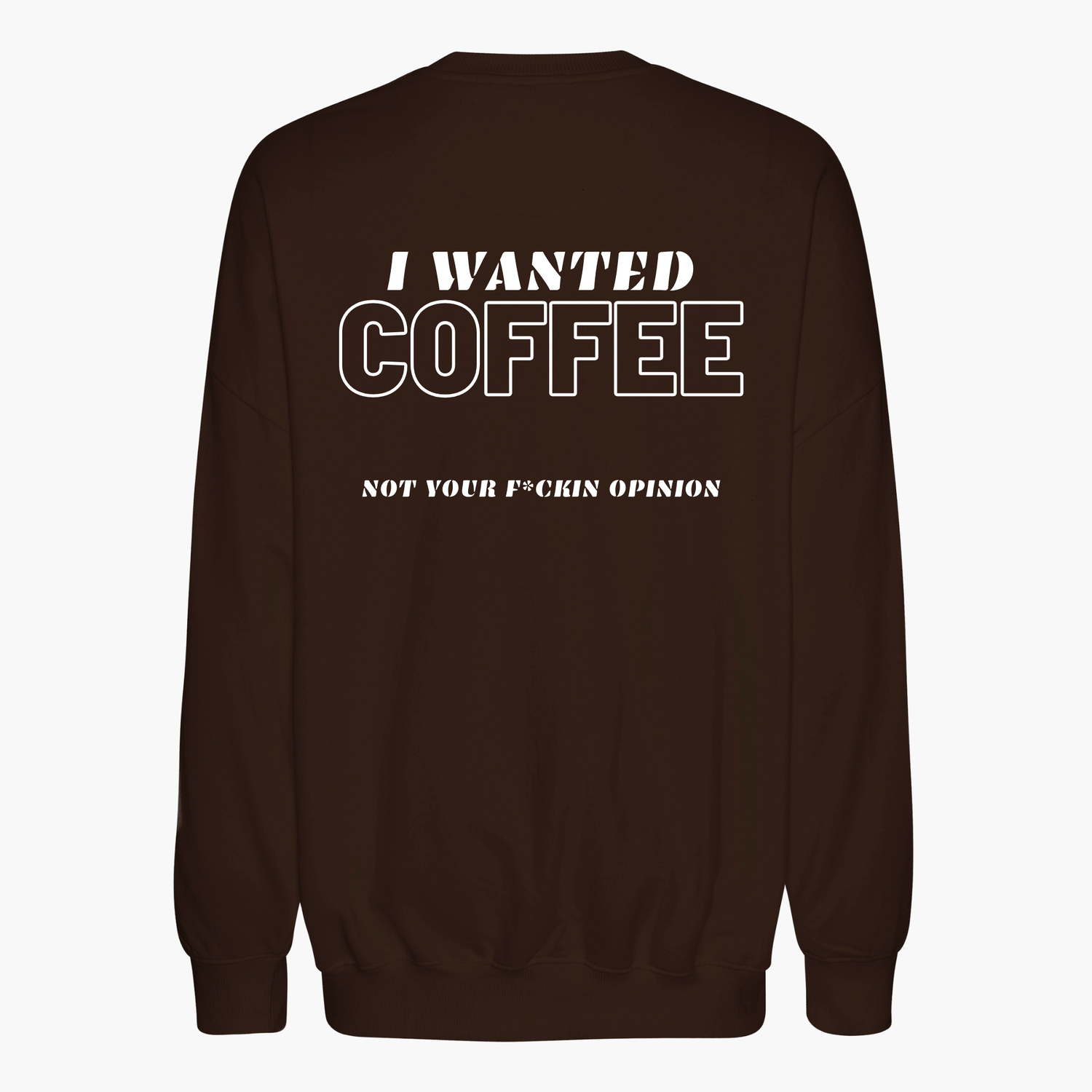 Unisex Oversize Sweatshirt &quot;I Wanted Coffee&quot;