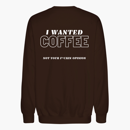Unisex Oversize Sweatshirt &quot;I Wanted Coffee&quot;