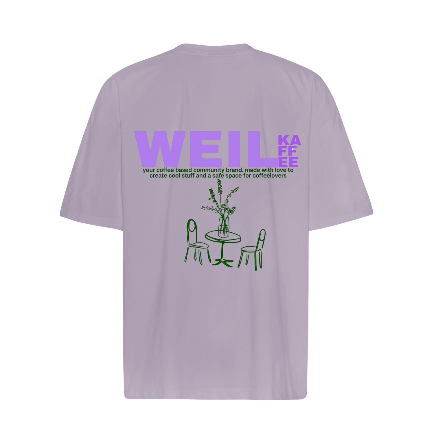 WEIL KAFFEE (green version) - Unisex Oversize T-Shirt