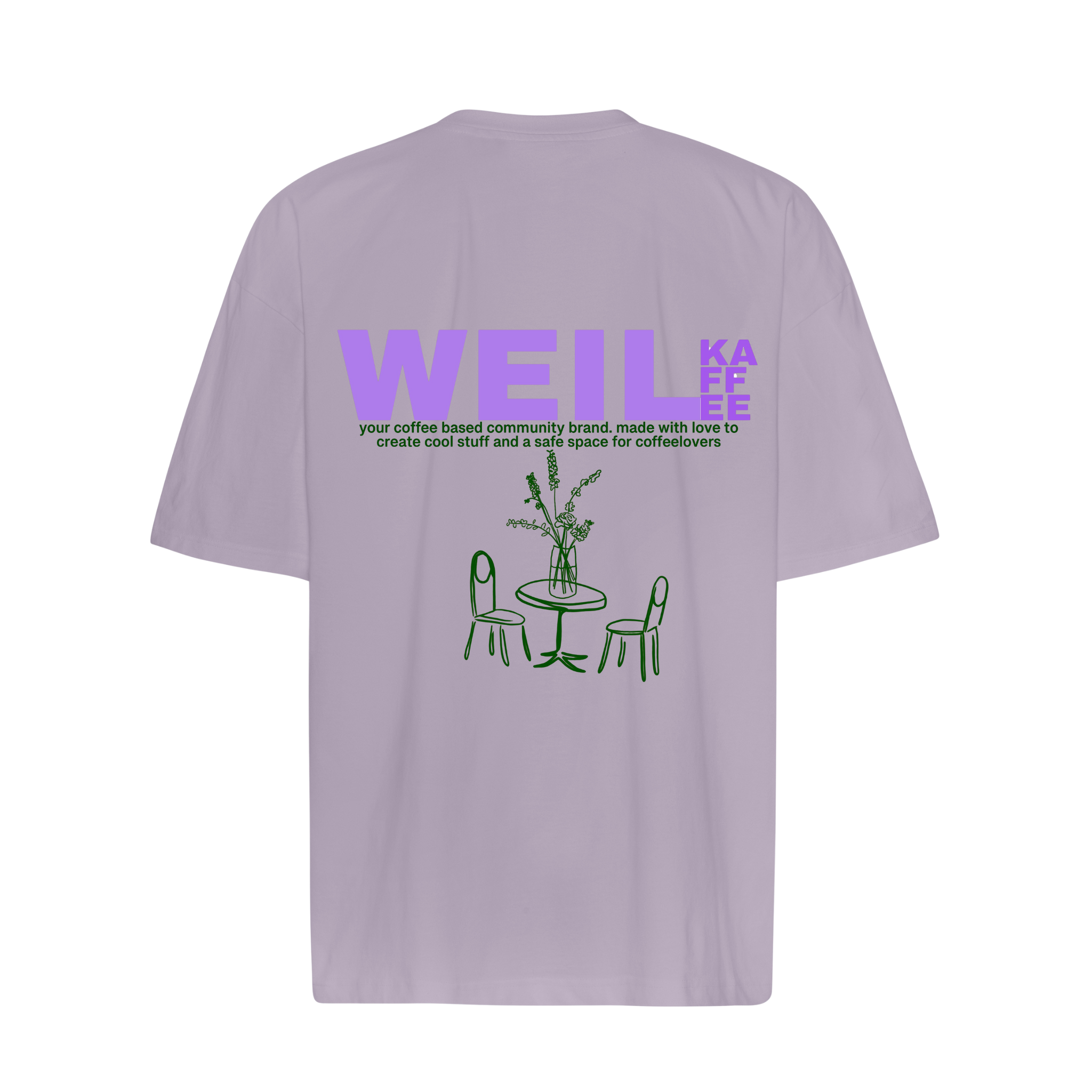 Oversize Shirt "Weil Kaffee (Green Version)"