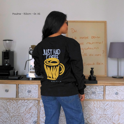 Unisex Oversize Longsleeve &quot;JUST HAD COFFEE&quot;