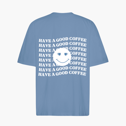 Unisex Oversize Shirt &quot;HAVE A GOOD COFFEE&quot;